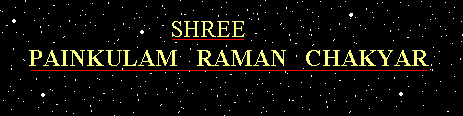 Shree Painkulam Raman Chakyar
